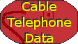 Cable, Telephone, Data